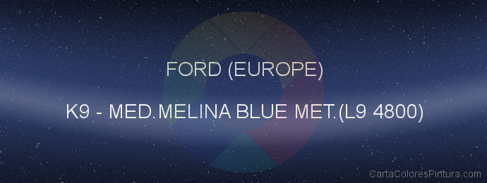 Pintura Ford (europe) K9 Med.melina Blue Met.(l9 4800)