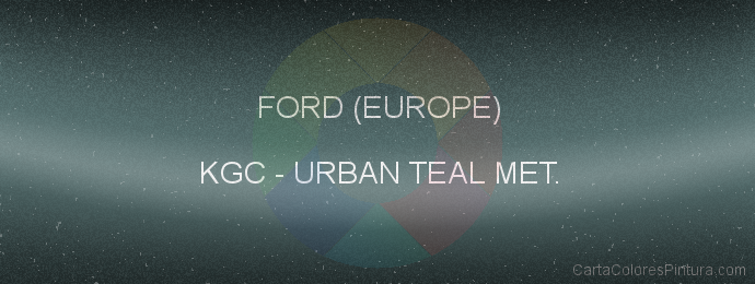 Pintura Ford (europe) KGC Urban Teal Met.