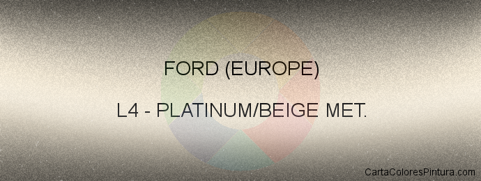 Pintura Ford (europe) L4 Platinum/beige Met.