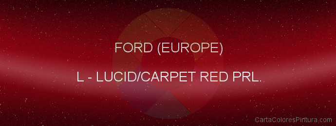 Pintura Ford (europe) L Lucid/carpet Red Prl.