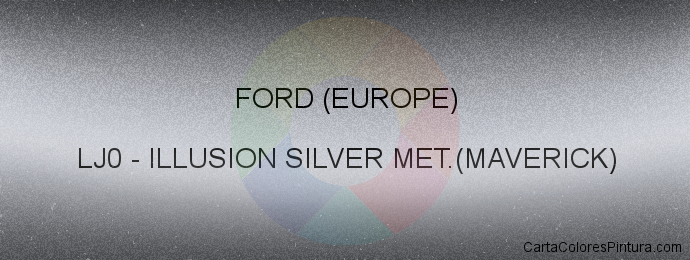 Pintura Ford (europe) LJ0 Illusion Silver Met.(maverick)