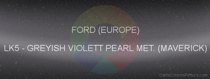 Pintura Ford (europe) LK5 Greyish Violett Pearl Met. (maverick)