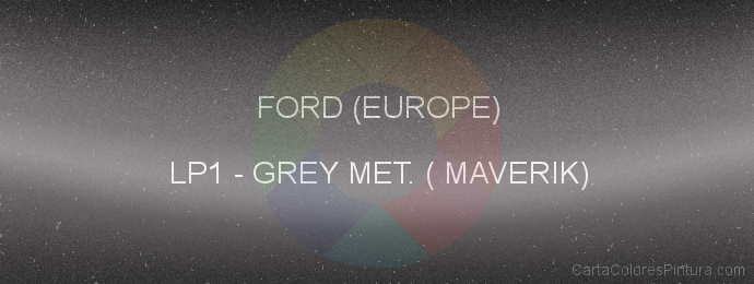 Pintura Ford (europe) LP1 Grey Met. ( Maverik)