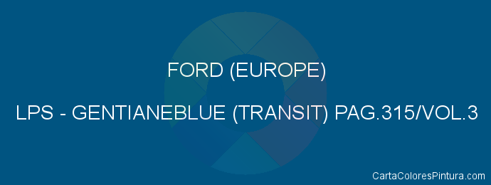 Pintura Ford (europe) LPS Gentianeblue (transit) Pag.315/vol.3