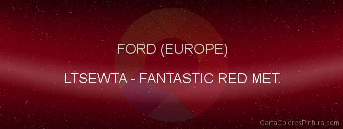 Pintura Ford (europe) LTSEWTA Fantastic Red Met.
