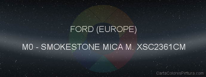 Pintura Ford (europe) M0 Smokestone Mica M. Xsc2361cm