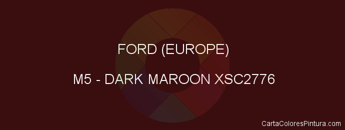 Pintura Ford (europe) M5 Dark Maroon Xsc2776