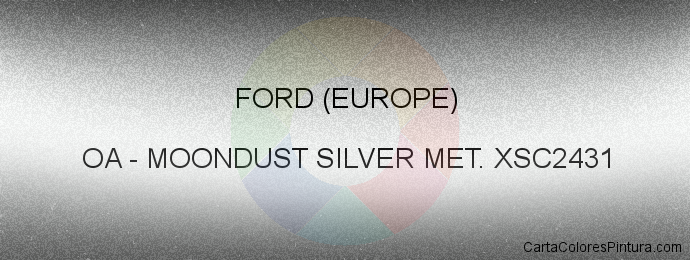 Pintura Ford (europe) OA Moondust Silver Met. Xsc2431