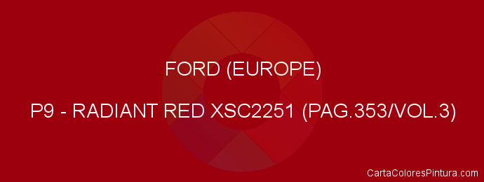 Pintura Ford (europe) P9 Radiant Red Xsc2251 (pag.353/vol.3)