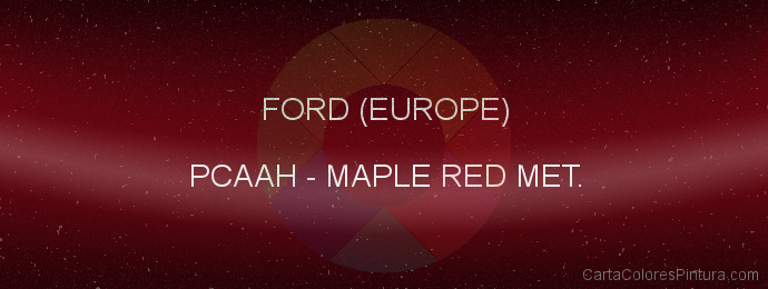 Pintura Ford (europe) PCAAH Maple Red Met.
