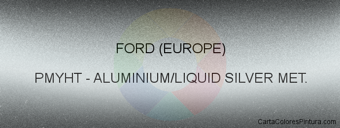 Pintura Ford (europe) PMYHT Aluminium/liquid Silver Met.