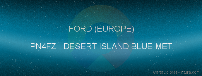 Pintura Ford (europe) PN4FZ Desert Island Blue Met.