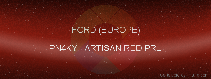 Pintura Ford (europe) PN4KY Artisan Red Prl.