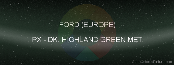 Pintura Ford (europe) PX Dk. Highland Green Met.