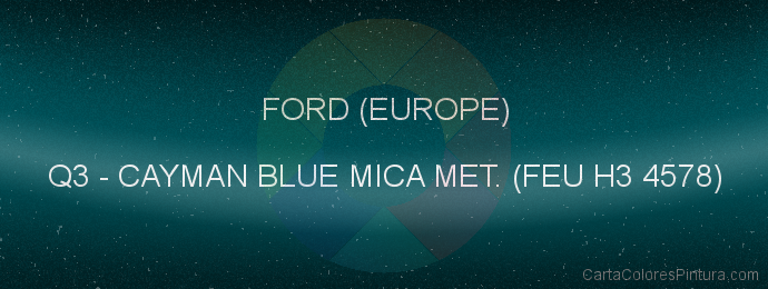 Pintura Ford (europe) Q3 Cayman Blue Mica Met. (feu H3 4578)