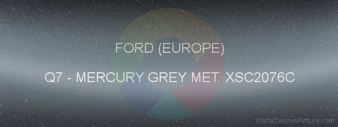 Pintura Ford (europe) Q7 Mercury Grey Met. Xsc2076c