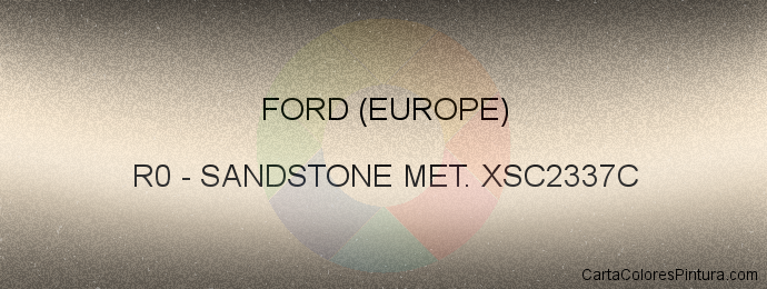 Pintura Ford (europe) R0 Sandstone Met. Xsc2337c