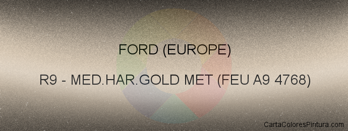 Pintura Ford (europe) R9 Med.har.gold Met (feu A9 4768)