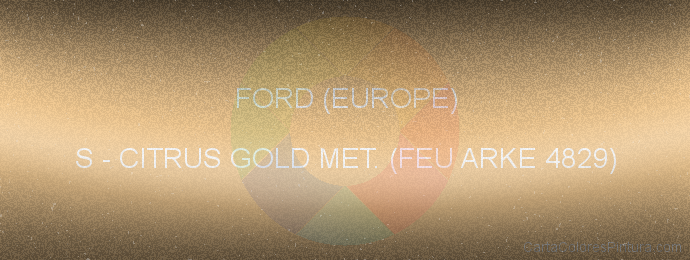 Pintura Ford (europe) S Citrus Gold Met. (feu Arke 4829)