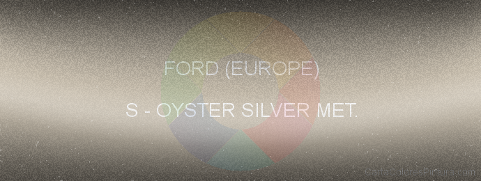 Pintura Ford (europe) S Oyster Silver Met.