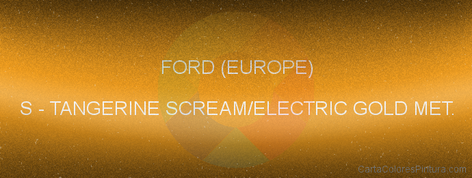 Pintura Ford (europe) S Tangerine Scream/electric Gold Met.