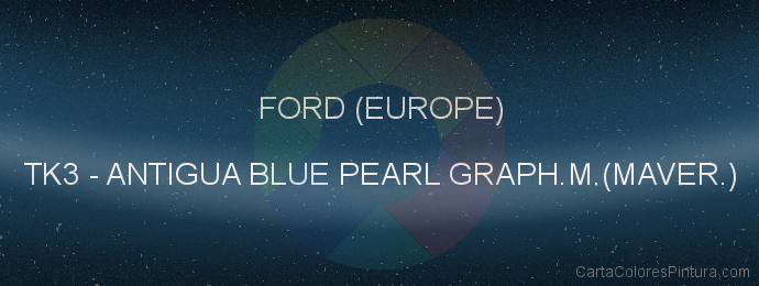 Pintura Ford (europe) TK3 Antigua Blue Pearl Graph.m.(maver.)