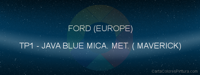 Pintura Ford (europe) TP1 Java Blue Mica. Met. ( Maverick)