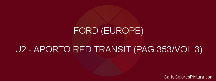 Pintura Ford (europe) U2 Aporto Red Transit (pag.353/vol.3)