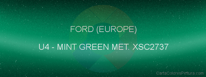 Pintura Ford (europe) U4 Mint Green Met. Xsc2737