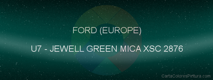 Pintura Ford (europe) U7 Jewell Green Mica Xsc 2876