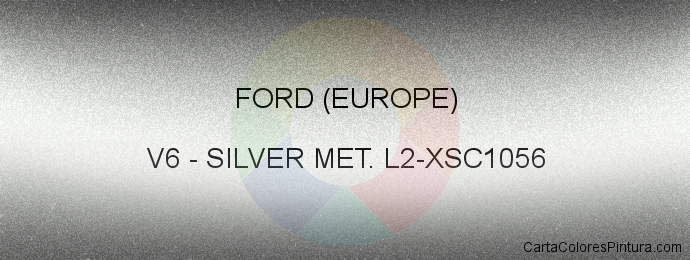 Pintura Ford (europe) V6 Silver Met. L2-xsc1056