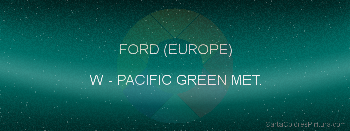 Pintura Ford (europe) W Pacific Green Met.