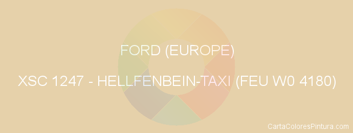 Pintura Ford (europe) XSC 1247 Hellfenbein-taxi (feu W0 4180)