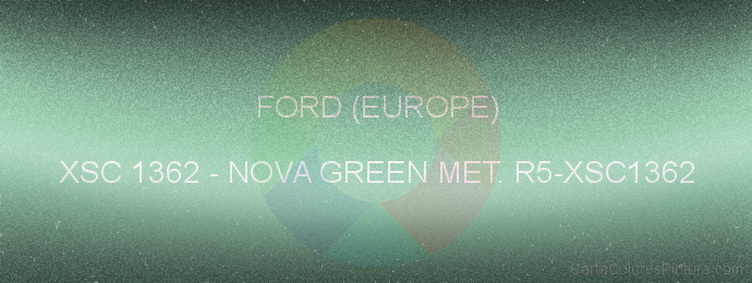 Pintura Ford (europe) XSC 1362 Nova Green Met. R5-xsc1362