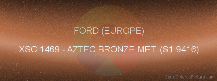 Pintura Ford (europe) XSC 1469 Aztec Bronze Met. (s1 9416)