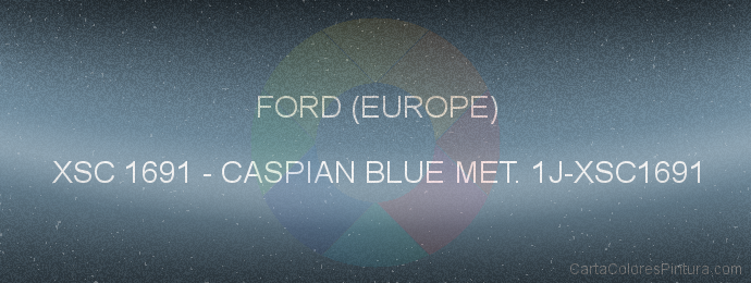 Pintura Ford (europe) XSC 1691 Caspian Blue Met. 1j-xsc1691
