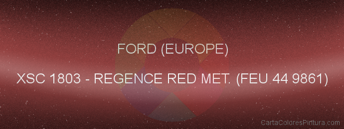 Pintura Ford (europe) XSC 1803 Regence Red Met. (feu 44 9861)