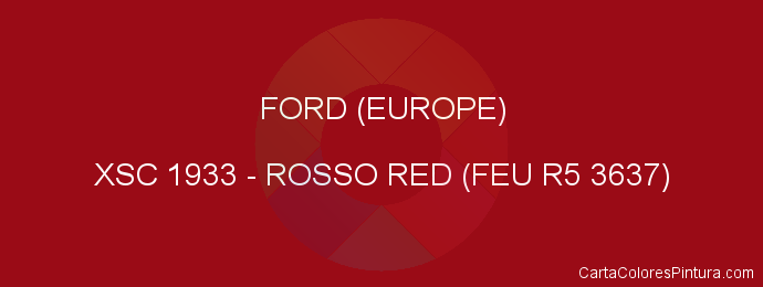 Pintura Ford (europe) XSC 1933 Rosso Red (feu R5 3637)