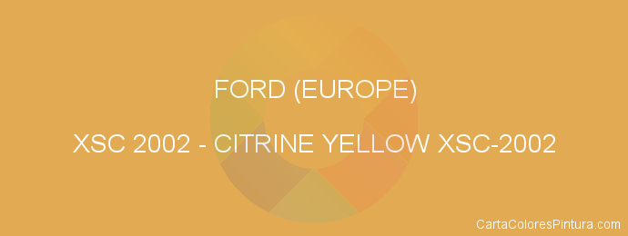 Pintura Ford (europe) XSC 2002 Citrine Yellow Xsc-2002