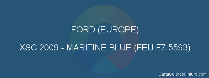 Pintura Ford (europe) XSC 2009 Maritine Blue (feu F7 5593)