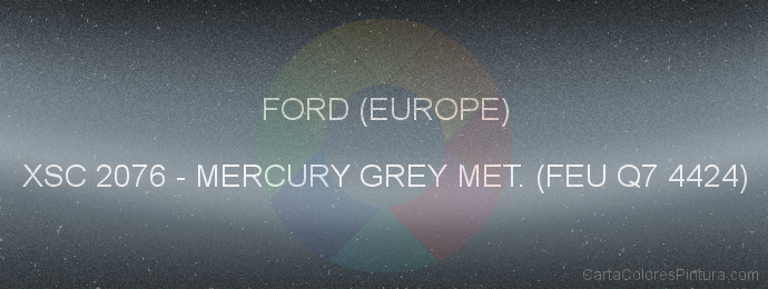 Pintura Ford (europe) XSC 2076 Mercury Grey Met. (feu Q7 4424)