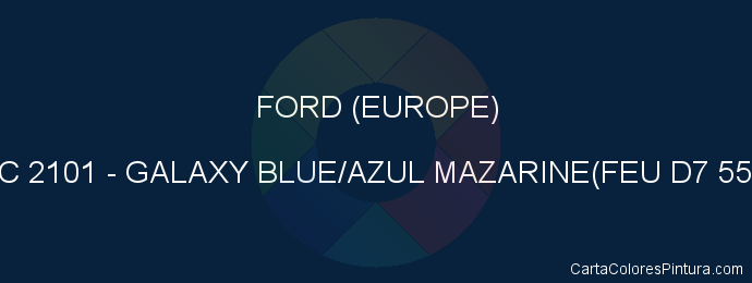 Pintura Ford (europe) XSC 2101 Galaxy Blue/azul Mazarine(feu D7 5594)