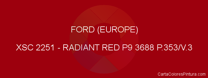 Pintura Ford (europe) XSC 2251 Radiant Red P9 3688 P.353/v.3