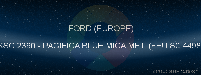 Pintura Ford (europe) XSC 2360 Pacifica Blue Mica Met. (feu S0 4498)