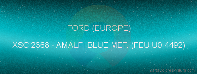 Pintura Ford (europe) XSC 2368 Amalfi Blue Met. (feu U0 4492)