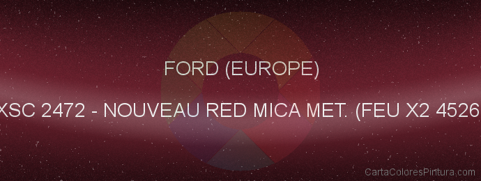 Pintura Ford (europe) XSC 2472 Nouveau Red Mica Met. (feu X2 4526)