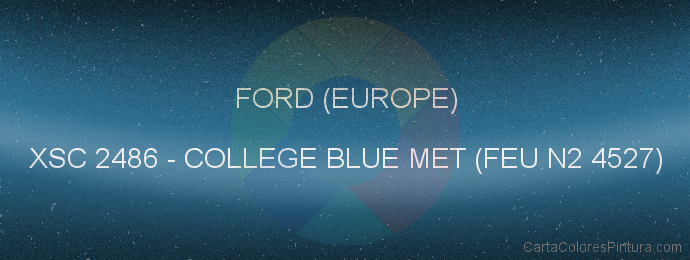 Pintura Ford (europe) XSC 2486 College Blue Met (feu N2 4527)