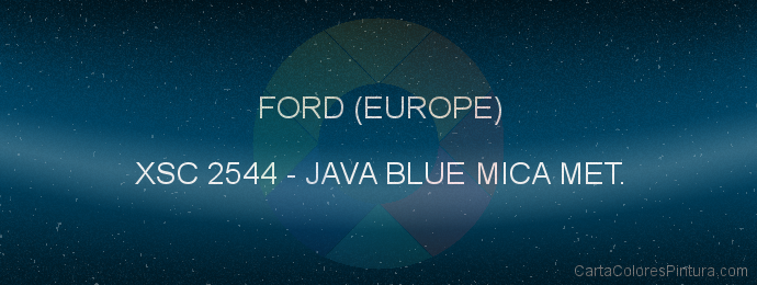 Pintura Ford (europe) XSC 2544 Java Blue Mica Met.