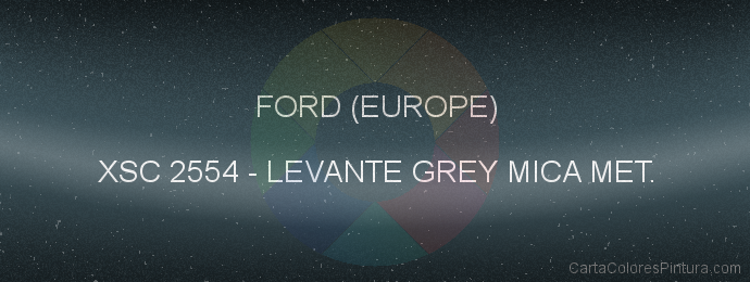 Pintura Ford (europe) XSC 2554 Levante Grey Mica Met.