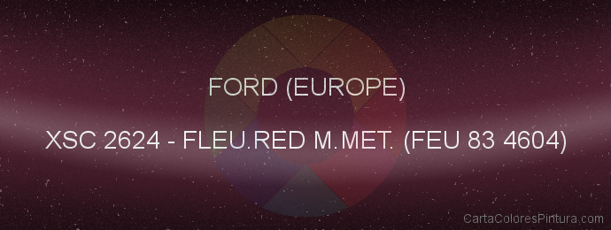 Pintura Ford (europe) XSC 2624 Fleu.red M.met. (feu 83 4604)